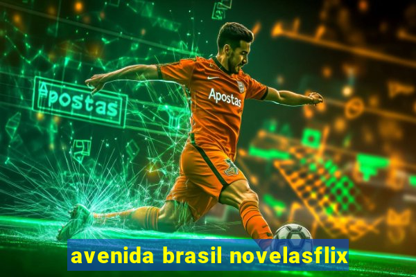 avenida brasil novelasflix